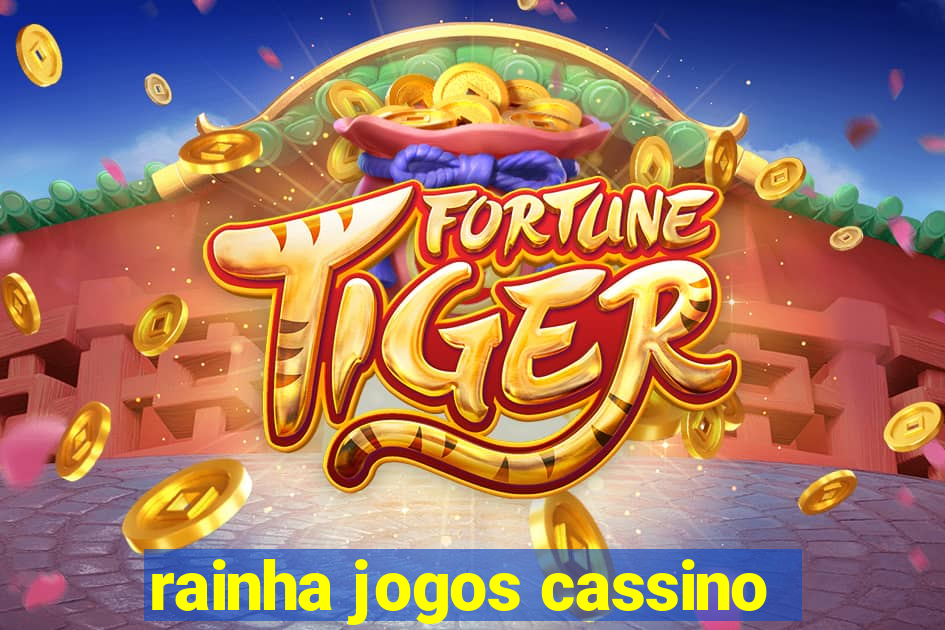 rainha jogos cassino